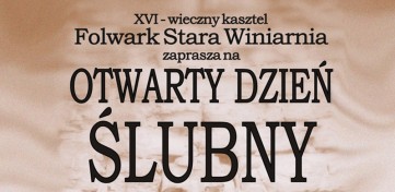 Zapraszamy na XVI Targi Ślubne w Hotelu Folwark Stara Winiarnia***